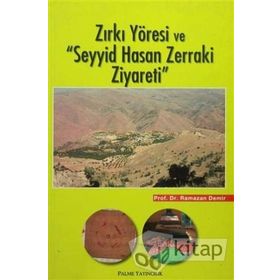Zırkı Yöresi ve Seyyid Hasan Zerraki Ziyareti - Ramazan Demir