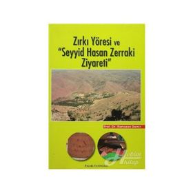 Zırkı Yöresi ve Seyyid Hasan Zerraki Ziyareti - Ramazan Demir