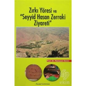 Zırkı Yöresi ve Seyyid Hasan Zerraki Ziyareti - Ramazan Demir