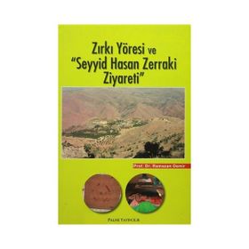 Zırkı Yöresi ve Seyyid Hasan Zerraki Ziyareti - Ramazan Demir