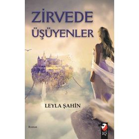 Zirvede Üşüyenler - Leyla Şahin