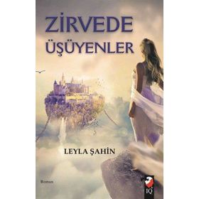 Zirvede Üşüyenler - Leyla Şahin