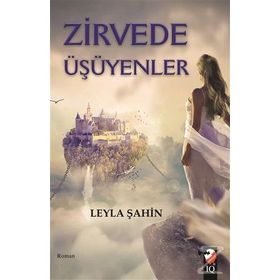 Zirvede Üşüyenler - Leyla Şahin