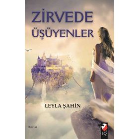 Zirvede Üşüyenler - Leyla Şahin