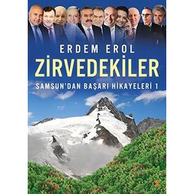 Zirvedekiler / Samsun'dan Başarı Hikayeler 1 - Erdem Erol