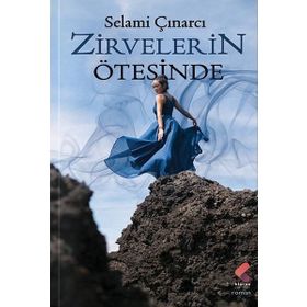 Zirvelerin Ötesinde - Selami Çınarcı