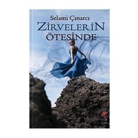 Zirvelerin Ötesinde - Selami Çınarcı