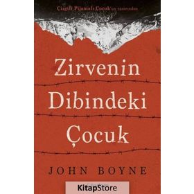 Zirvenin Dibindeki Çocuk - John Boyne