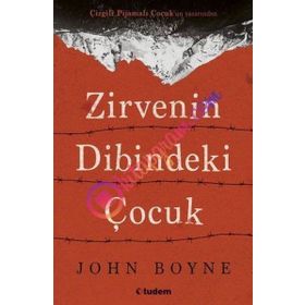Zirvenin Dibindeki Çocuk - John Boyne