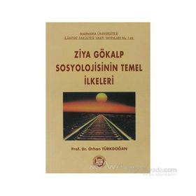 ZIYA GÖKALP SOSYOLOJISININ TEMEL İLKELERİ - ORHAN TÜRKDOĞAN