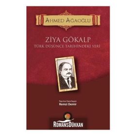 Ziya Gökalp - Türk Düşünce Tarihindeki Yeri - Ahmet Ağaoğlu