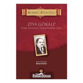 Ziya Gökalp - Türk Düşünce Tarihindeki Yeri - Ahmet Ağaoğlu