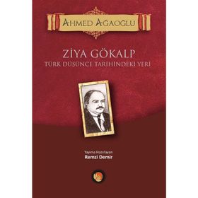 Ziya Gökalp - Türk Düşünce Tarihindeki Yeri - Ahmet Ağaoğlu