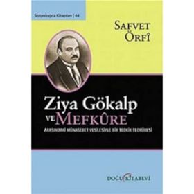 Ziya Gökalp ve Mefküre Arasındaki Münasebet Vesilesiyle Bir Tedrik Tercümesi - Safvet Örfi