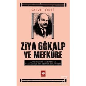 Ziya Gökalp ve Mefküre Arasındaki Münasebet Vesilesiyle Bir Tedrik Tercümesi - Safvet Örfi