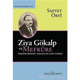 Ziya Gökalp ve Mefküre Arasındaki Münasebet Vesilesiyle Bir Tedrik Tercümesi - Safvet Örfi