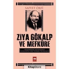 Ziya Gökalp ve Mefküre Arasındaki Münasebet Vesilesiyle Bir Tedrik Tercümesi - Safvet Örfi
