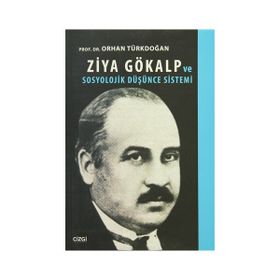 Ziya Gökalp ve Sosyolojik Düşünce Sistemi - Prof. Dr. Orhan Türkdoğan