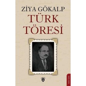 Ziya Gökalp Ve Türk Töresi - Ziya Gökalp