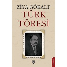 Ziya Gökalp Ve Türk Töresi - Ziya Gökalp
