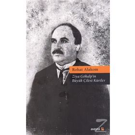 Ziya Gökalp'in Büyük Çilesi Kürtler - Rohat Alakom
