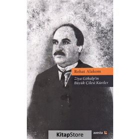 Ziya Gökalp'in Büyük Çilesi Kürtler - Rohat Alakom
