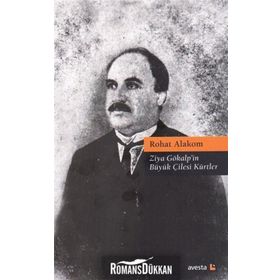 Ziya Gökalp'in Büyük Çilesi Kürtler - Rohat Alakom