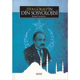 Ziya Gökalp'in Din Sosyolojisi / Dr. Ahmet Faruk Kılıç