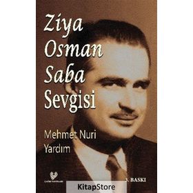 ZIYA OSMAN SABA SEVGISI - MEHMET NURI YARDIM