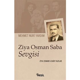 ZIYA OSMAN SABA SEVGISI - MEHMET NURI YARDIM