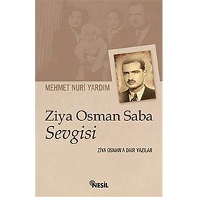 ZIYA OSMAN SABA SEVGISI - MEHMET NURI YARDIM