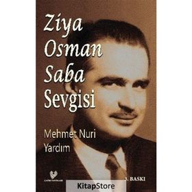 ZIYA OSMAN SABA SEVGISI - MEHMET NURI YARDIM