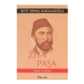 ZİYA PAŞA HAYATI VE ŞİİRLERİ - SEYIT KEMAL KARAALIOĞLU