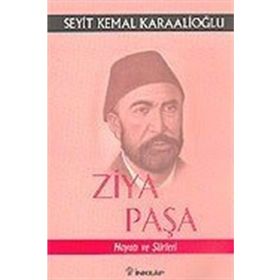 ZİYA PAŞA HAYATI VE ŞİİRLERİ - SEYIT KEMAL KARAALIOĞLU