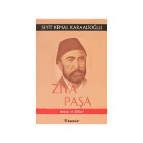 ZİYA PAŞA HAYATI VE ŞİİRLERİ - SEYIT KEMAL KARAALIOĞLU