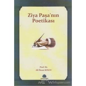 ZIYA PAŞA'NIN POETİKASI - ALI İHSAN KOLCU