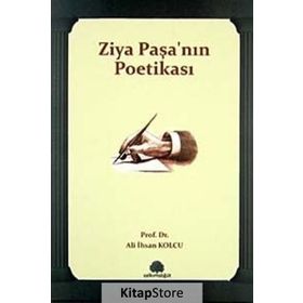 ZIYA PAŞA'NIN POETİKASI - ALI İHSAN KOLCU