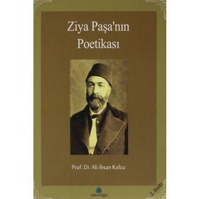 ZIYA PAŞA'NIN POETİKASI - ALI İHSAN KOLCU