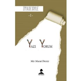 Ziyadesiyle - Yazı Yorum 1 - Mir Murat Demir