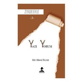 Ziyadesiyle - Yazı Yorum 3 - Mir Murat Demir