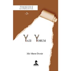 Ziyadesiyle - Yazı Yorum 3 - Mir Murat Demir