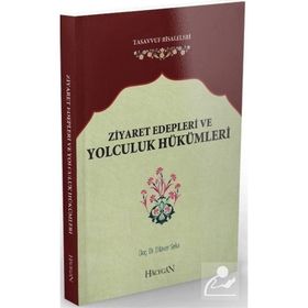 Ziyaret Edepleri ve Yolculuk Hükümleri - Dilaver Selvi