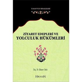 Ziyaret Edepleri ve Yolculuk Hükümleri - Dilaver Selvi