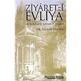 ZIYARET-I EVLIYA - HOCAZADE AHMED HILMI - SELAMI ŞIMŞEK