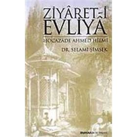 ZIYARET-I EVLIYA - HOCAZADE AHMED HILMI - SELAMI ŞIMŞEK