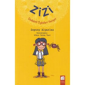Zizi Dedektif Öyküleri Yazıyor - Zeynep Alpaslan