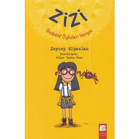 Zizi Dedektif Öyküleri Yazıyor - Zeynep Alpaslan