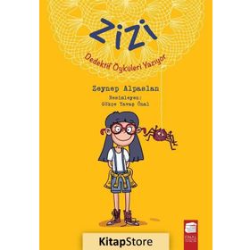 Zizi Dedektif Öyküleri Yazıyor - Zeynep Alpaslan