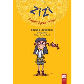 Zizi Dedektif Öyküleri Yazıyor - Zeynep Alpaslan