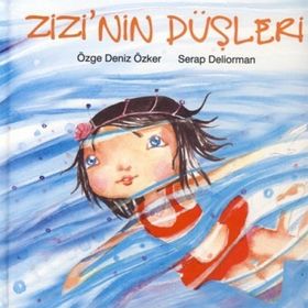 ZIZI´NIN DÜŞLERİ - ÖZGE DENIZ ÖZKER